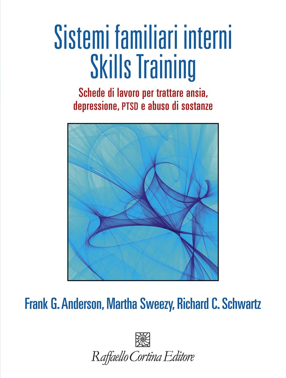 Sistemi Familiari Interni. Skills Training. Schede Di Lavoro Per Trattare Ansia, Depressione, Ptsd E Abuso Di Sostanze. Con Contenuto Digitale Per Accesso Online - 4