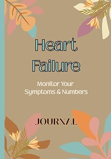Heart Failure Journal: Monitor Your Symptoms and Numbers