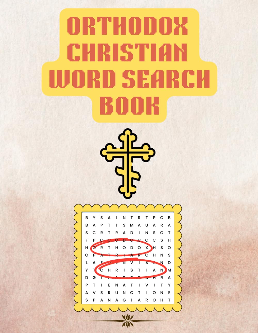 Orthodox Christian Word Search Book: 50+ Orthodox themed word searches & over 1000 total words, plus teachings from Orthodox Saints