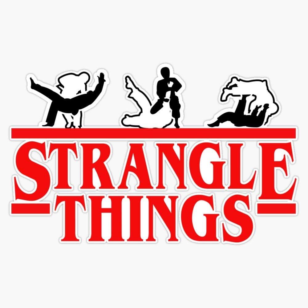 Strangle Things | Brazilian Jiu Jitsu | Jiu Jitsu Apparel | Jujitsu S | Bjj | Bjj | Bjj Gift | Martial Arts | Mma Sticker Vinyl Decal Wall Laptop Window Car Bumper Sticker 5"