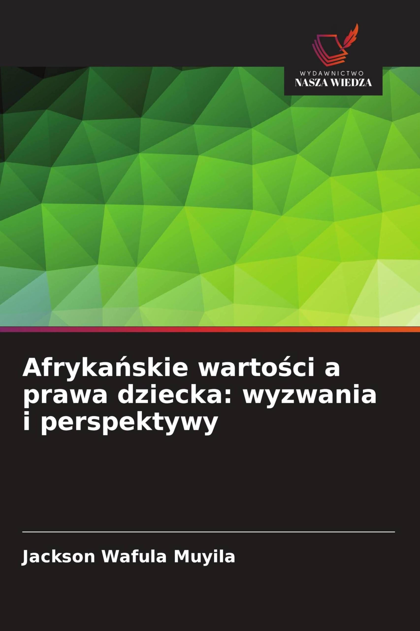 Afryka¿skie warto¿ci a prawa dziecka: wyzwania i perspektywy