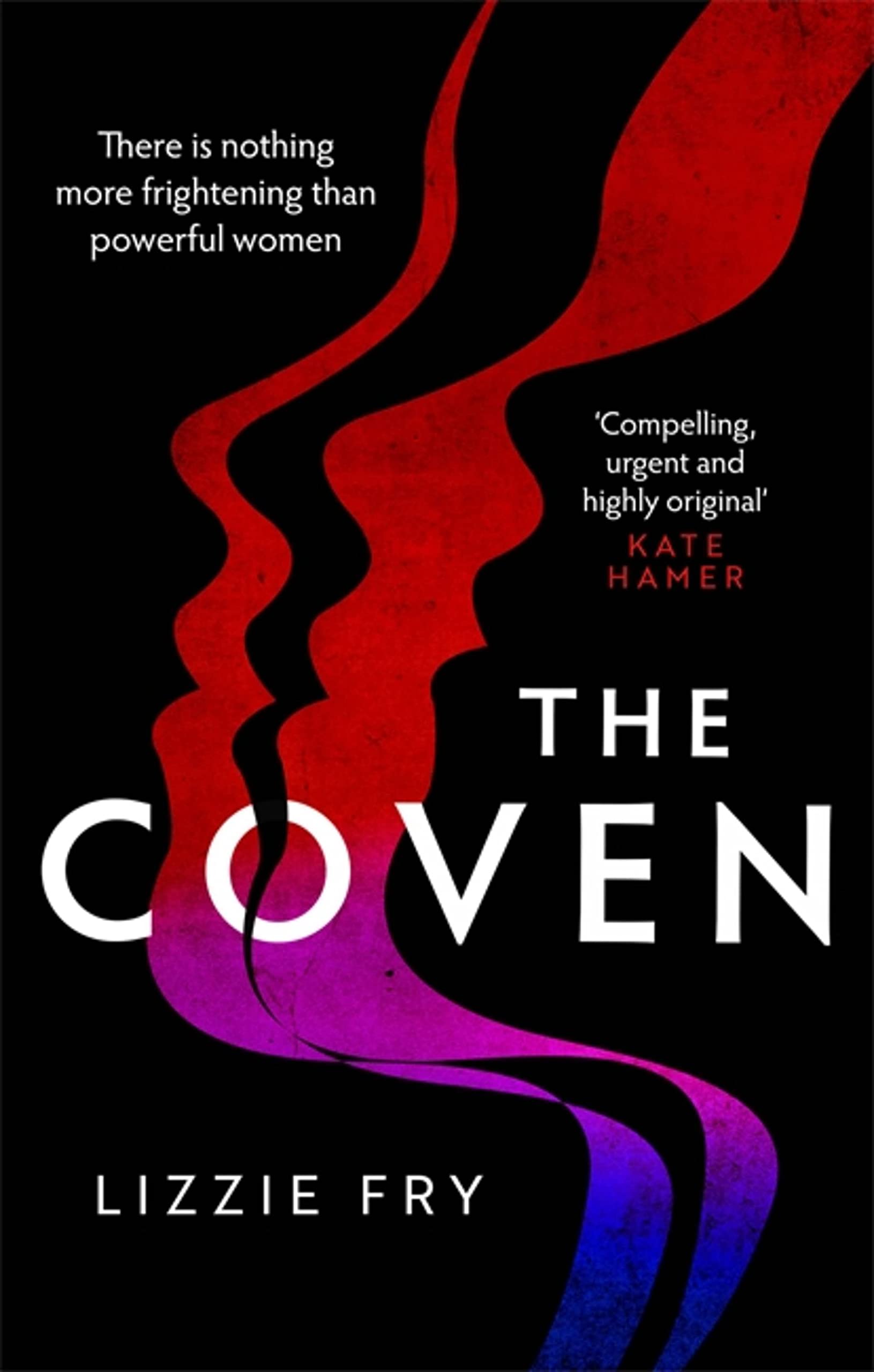 The Coven: For fans of Vox, The Power and A Discovery of Witches - Fry, Lizzie