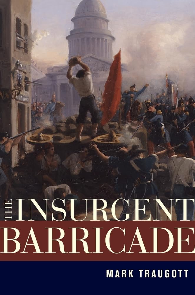The Insurgent Barricade by Mark Traugott - 9780520266322
