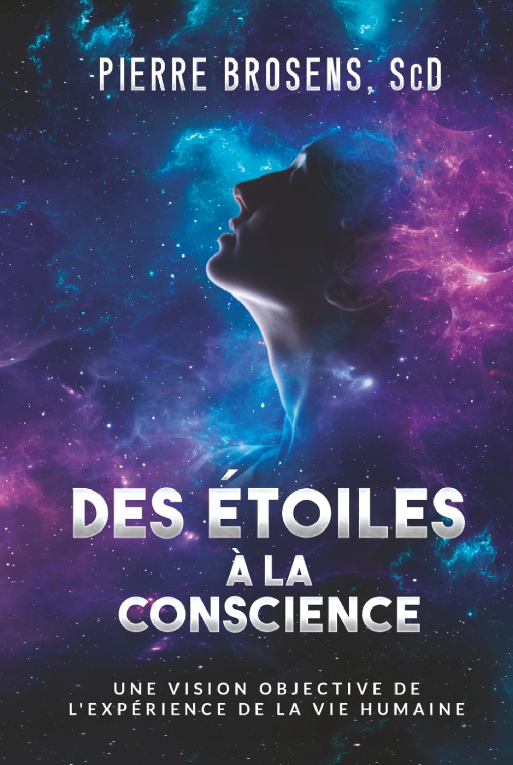Des étoiles à la conscience: Une vision objective de l'expérience de la vie humaine