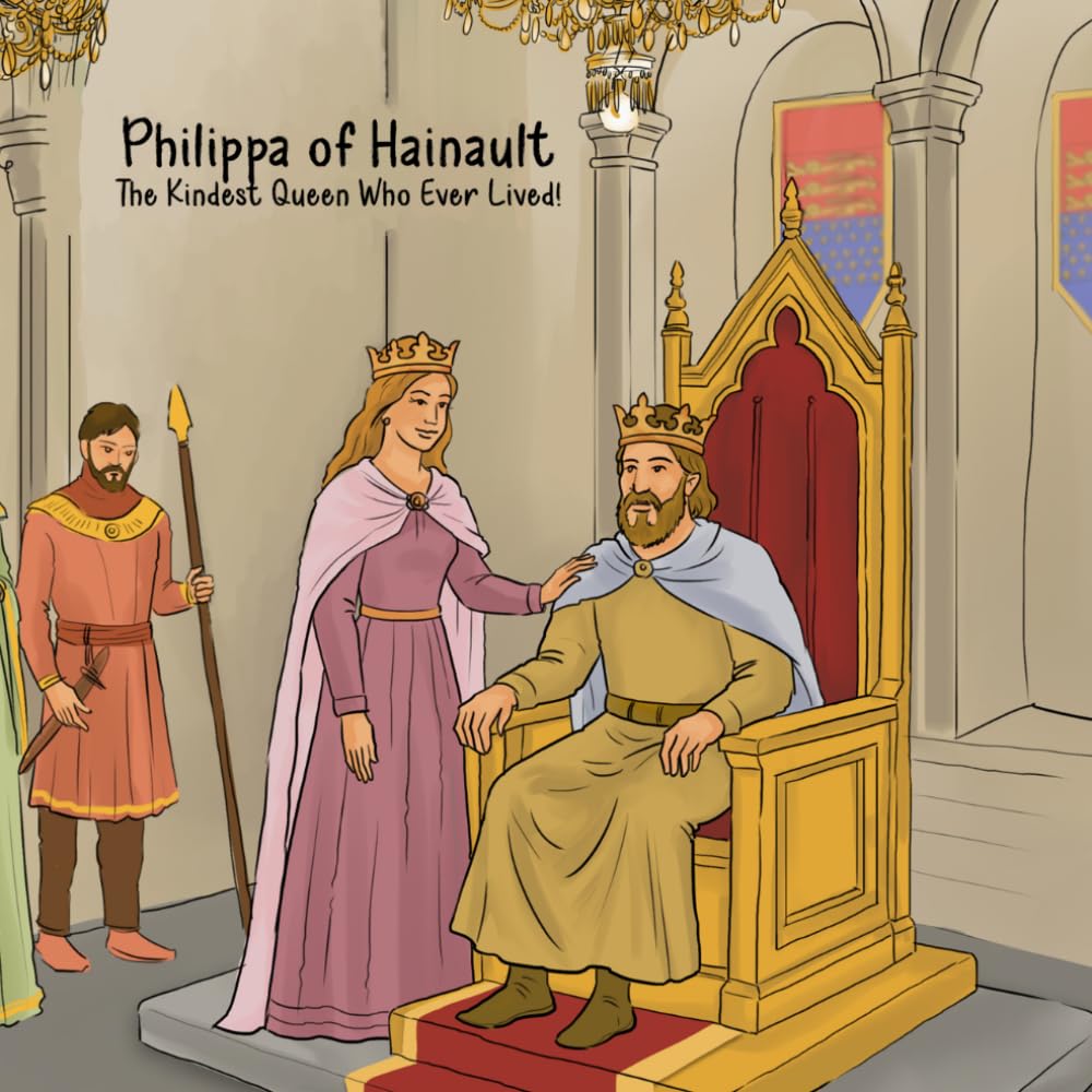 Philippa of Hainault: The Kindest Queen Who Ever Lived!