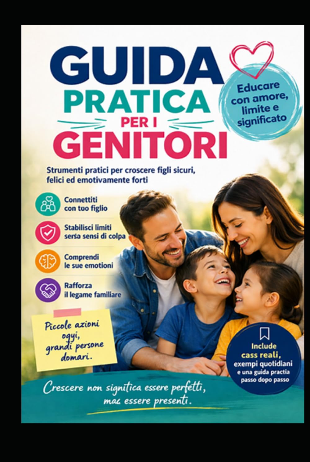 GUIDE PRATIQUE POUR PARENTS: Éduquer, ce n’est pas former des enfants parfaits, c’est accompagner un être humain à devenir lui-même.