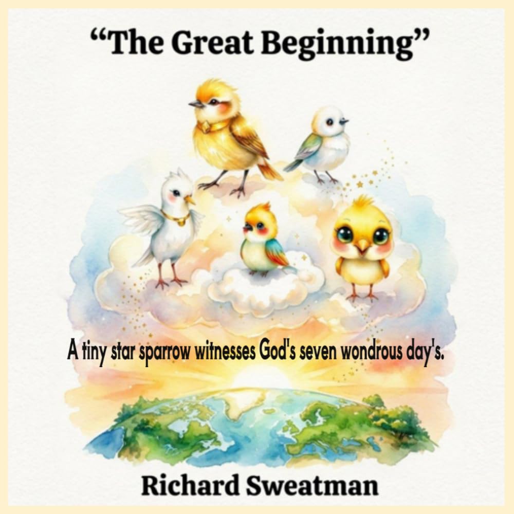 The Great Beginning: A tiny star-sparrow witnesses God's seven wondrous days.
