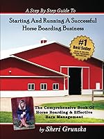 Vista 1 de A Step By Step Guide To Starting And Running A Successful Horse Boarding Business The Comprehensive Book Of Horse Boarding & Effective Barn