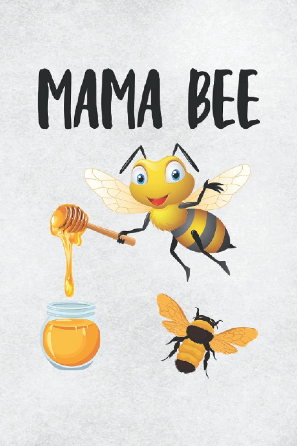 Mama Bee: Bee Composition Notebook Journal Planner or Diary ( 6 x 9 Inches|108 Blank Lined Pages) To Write In for School, Kids & Students Or Take ... Stories - Gifts For Bee Lovers Or Beekeeper