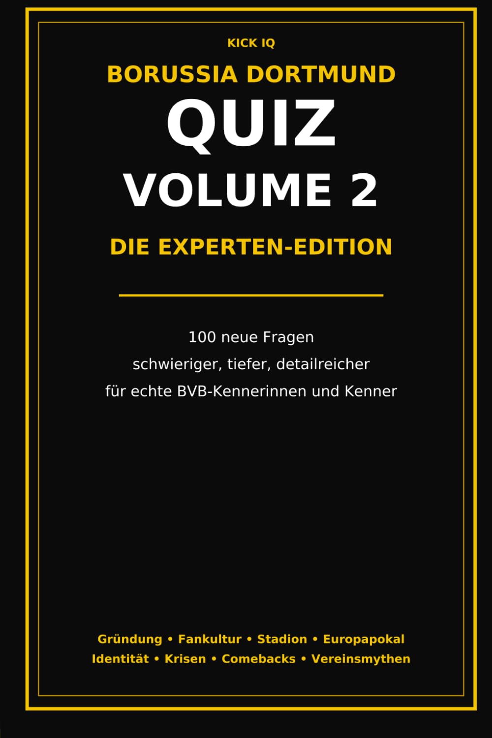 Borussia Dortmund Quizbuch Die Experten-Edition: Die schwierige Experten-Edition für Borussia-Dortmund-Fans