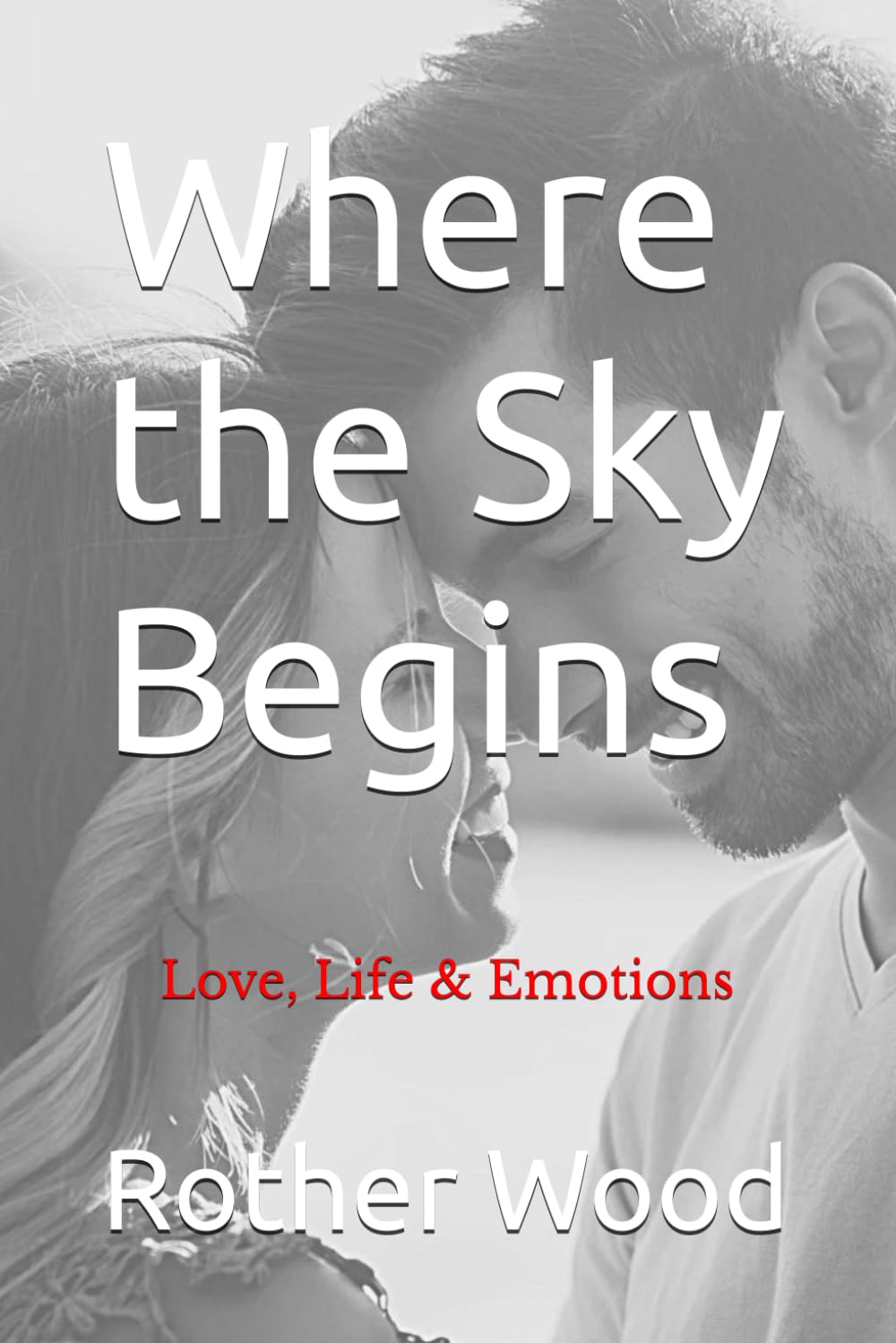 Where the Sky Begins: Love, Life & Emotions