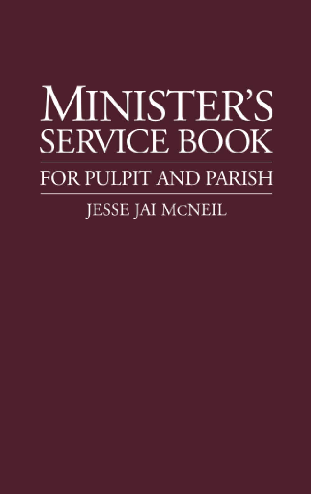 Minister's Service Book: For Pulpit and Parish