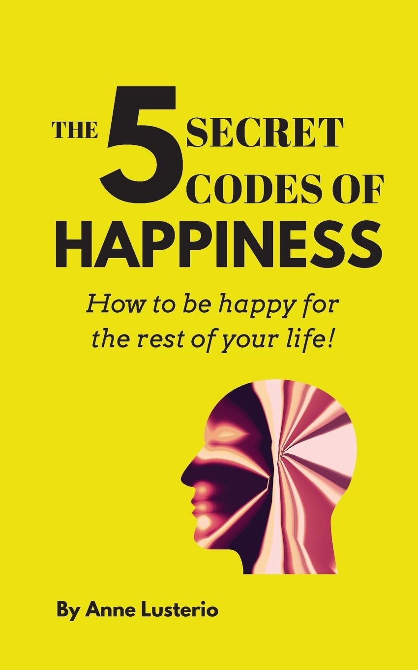 Happiness! ページ Buy The 5 Secret Codes of Happiness: How to be happy for the rest