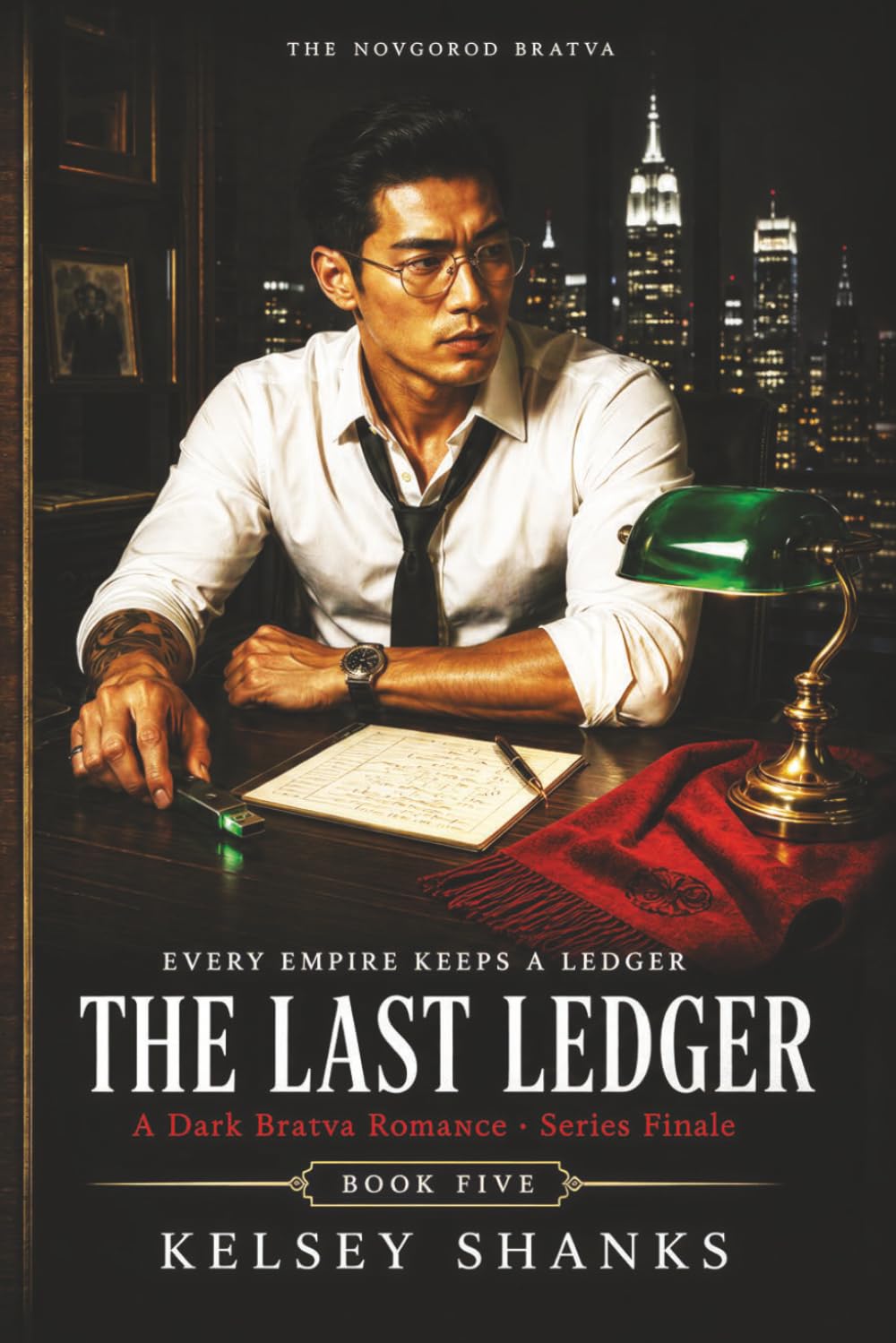 The Last Ledger: A Dark Bratva Mafia Romance - The Novgorod Bratva - Book 5 - Series Finale (Novgorod Bratva Series)