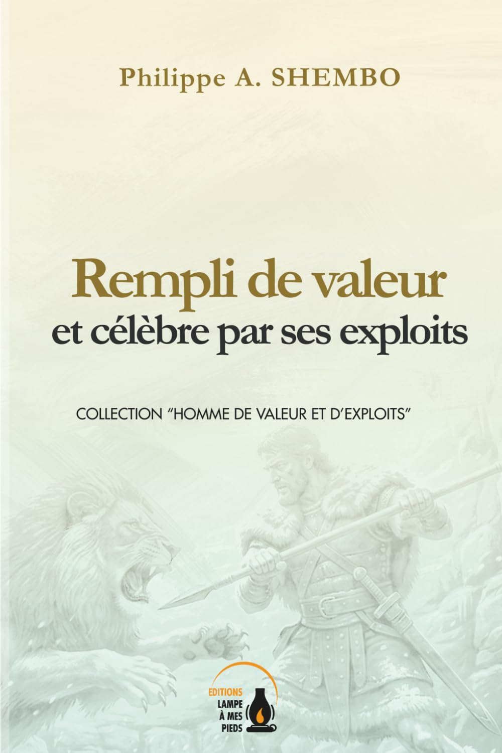 Rempli de valeur et célèbre par ses exploits (Homme de valeur et d'exploits)