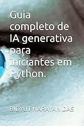 Guia completo de IA generativa para iniciantes em Python.