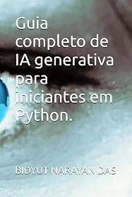 Guia completo de IA generativa para iniciantes em Python.
