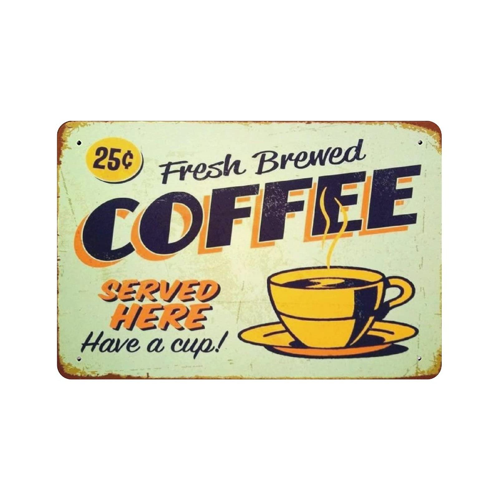 Metal Tin Sign Coffee Served Here Have A Cup Vintage Tin Poster Metal Sign Wall Decoration Country Kitchen Home Garage Decor 8"x12"