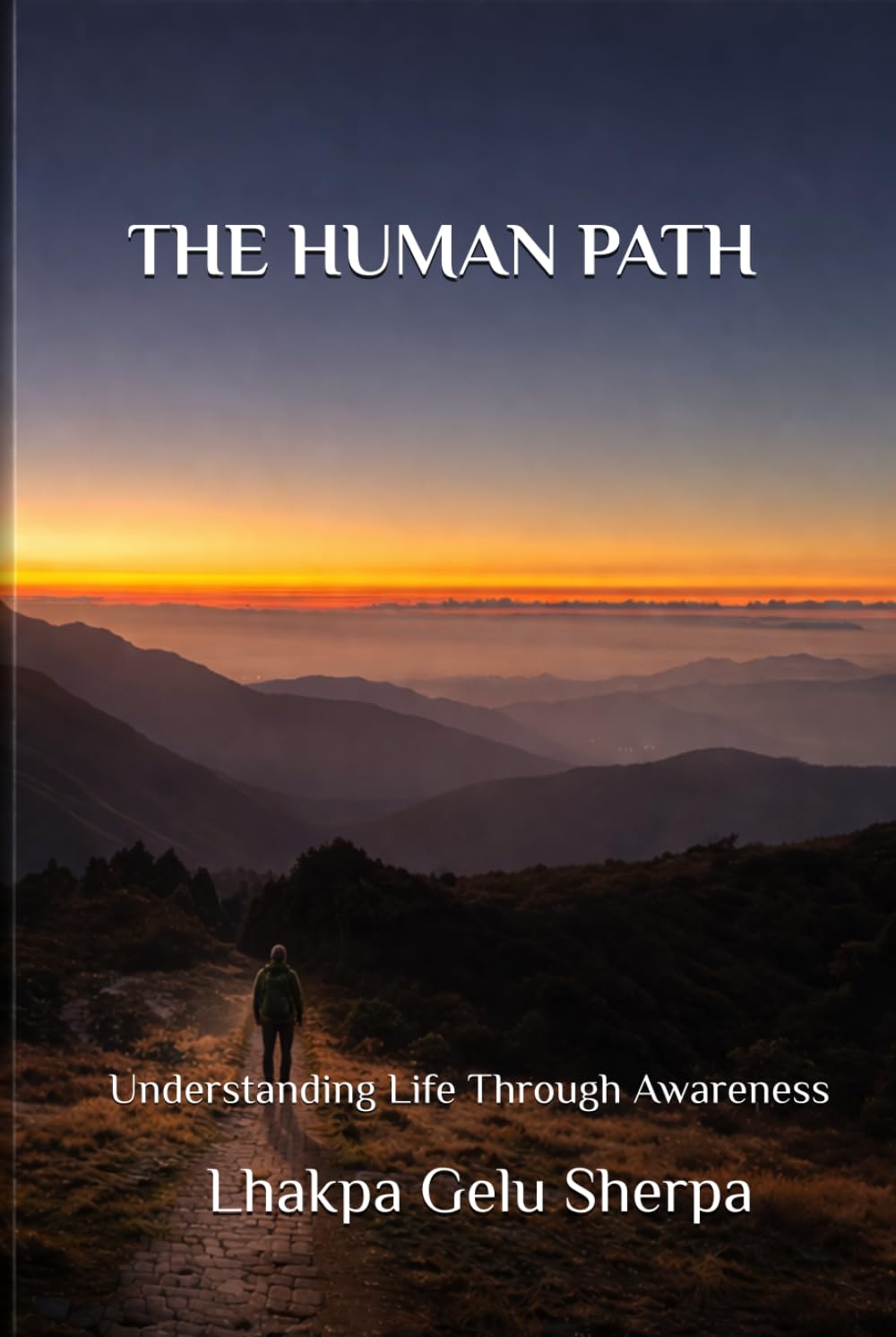 THE HUMAN PATH: Understanding Life Through Awareness