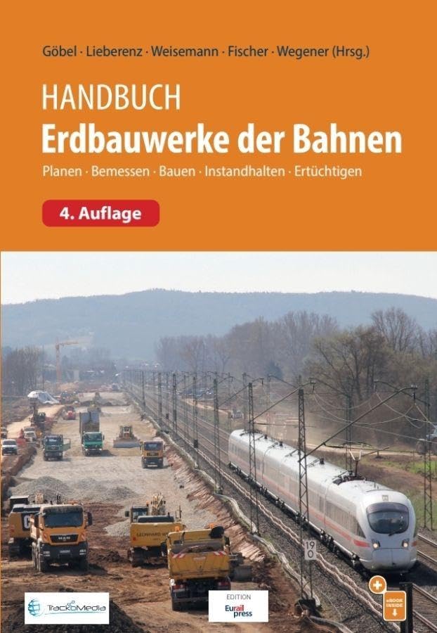 Handbuch Erdbauwerke der Bahnen: Planung - Bemessung - Ausführung - Instandhaltung