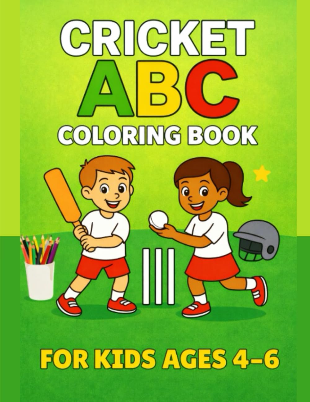 Cricket ABC Coloring Book for Kids Ages 4–6: Fun Alphabet Learning with Cricket Words, Easy Coloring Pages & Simple Activities for Young Beginners