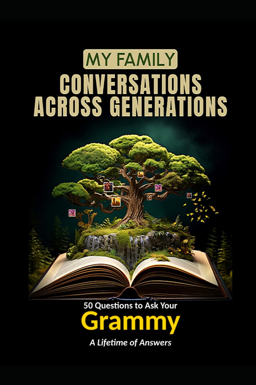 My Family: Conversations Across Generations: 50 Questions to Ask Your Grammy: A Lifetime of Answers