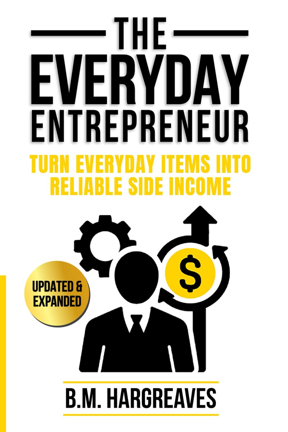 The Everyday Entrepreneur: How to Start and Grow Your Online Side Hustle