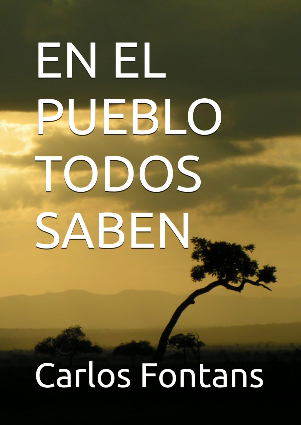 EN EL PUEBLO TODOS SABEN (Serie Historias Reales - Libro 2de 7)