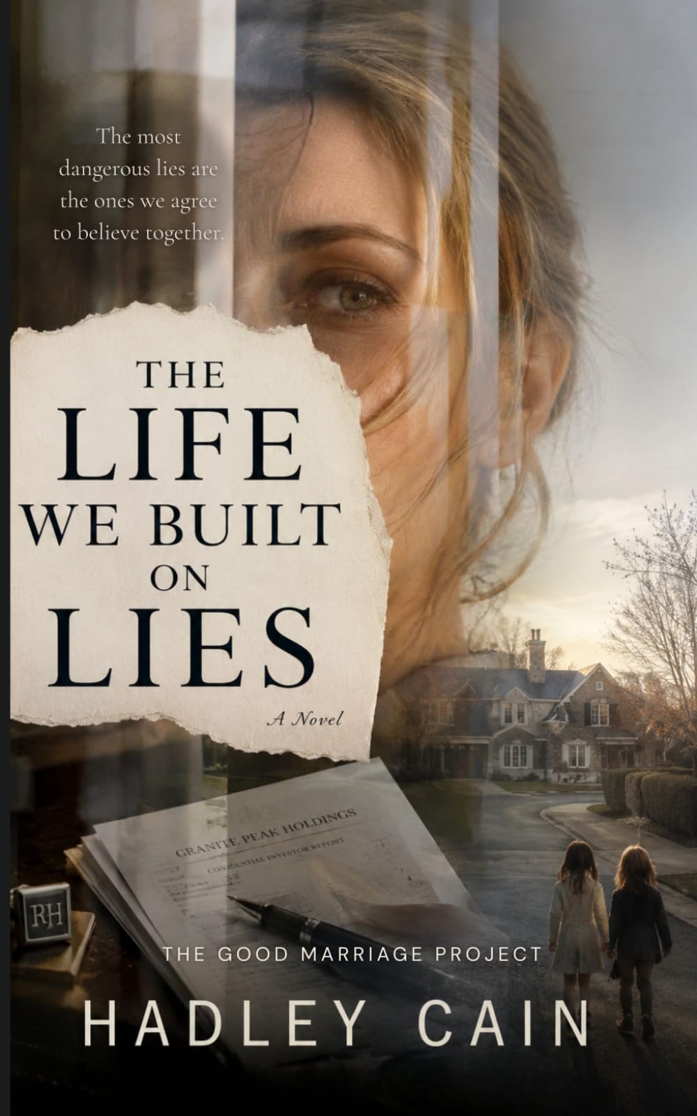 The Life We Built on Lies: A Psychological Thriller (The Good Marriage Project)