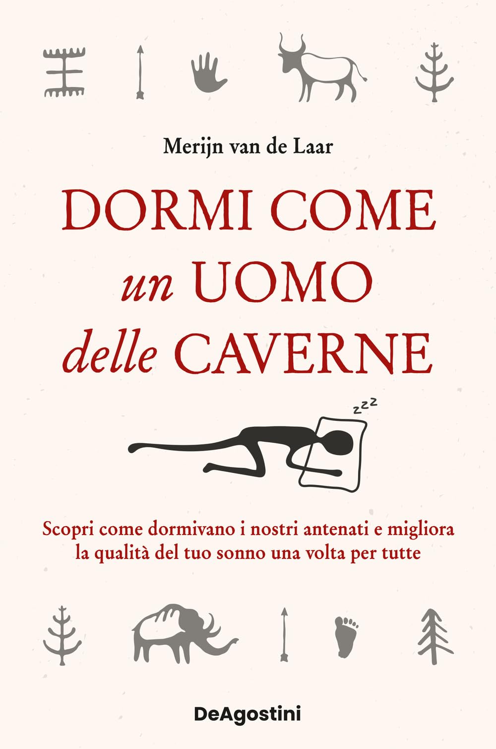 Dormi Come Un Uomo Delle Caverne. Scopri Come Dormivano I Nostri Antenati E Migliora La Qualità Del Tuo Sonno Una Volta Per Tutte - 4