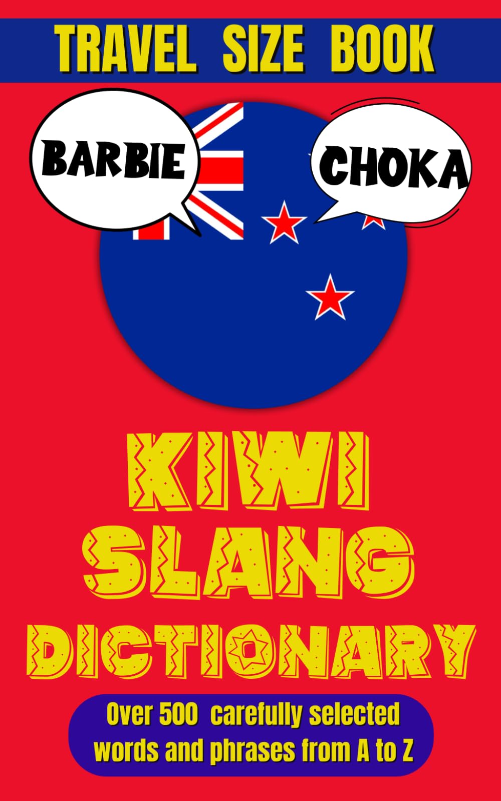 Kiwi Slang Dictionary: The Ultimate Guide to New Zealand’s Most Colourful Expressions (Slang World)