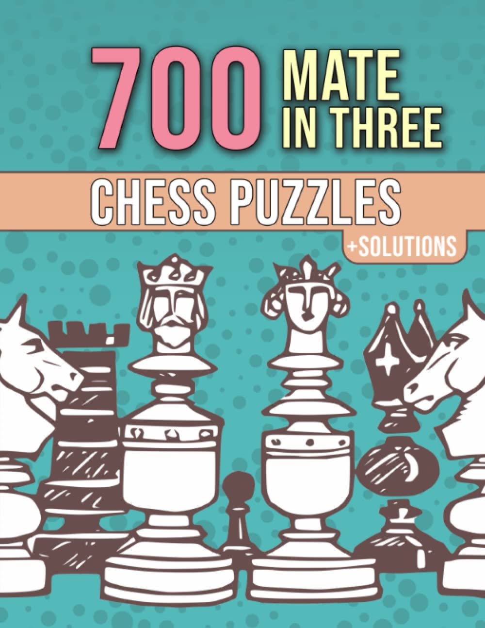 700 Mate In Three, Chess Puzzles: Unique Mate In 3 Chess Puzzles With Solutions