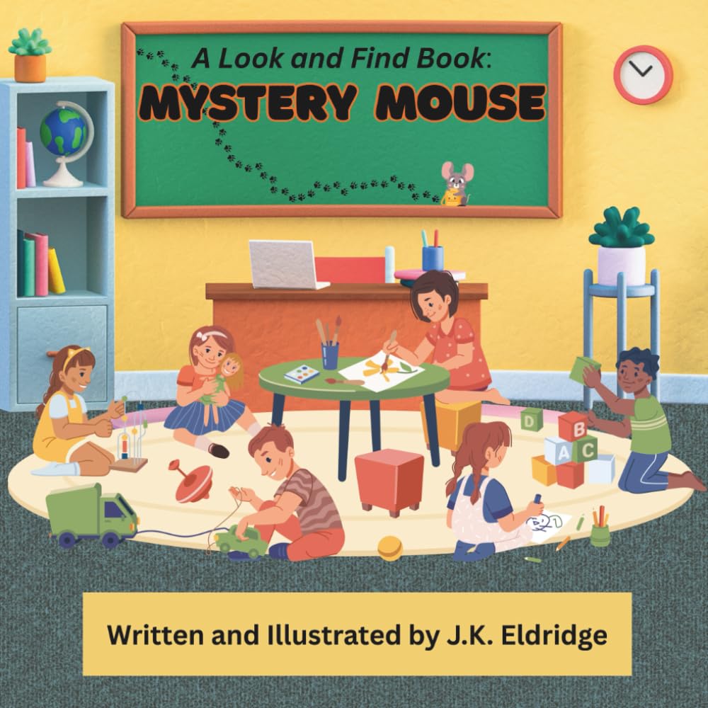 A Look and Find Book: Mystery Mouse: An Interactive Children’s Storybook with Hidden Pictures Throughout