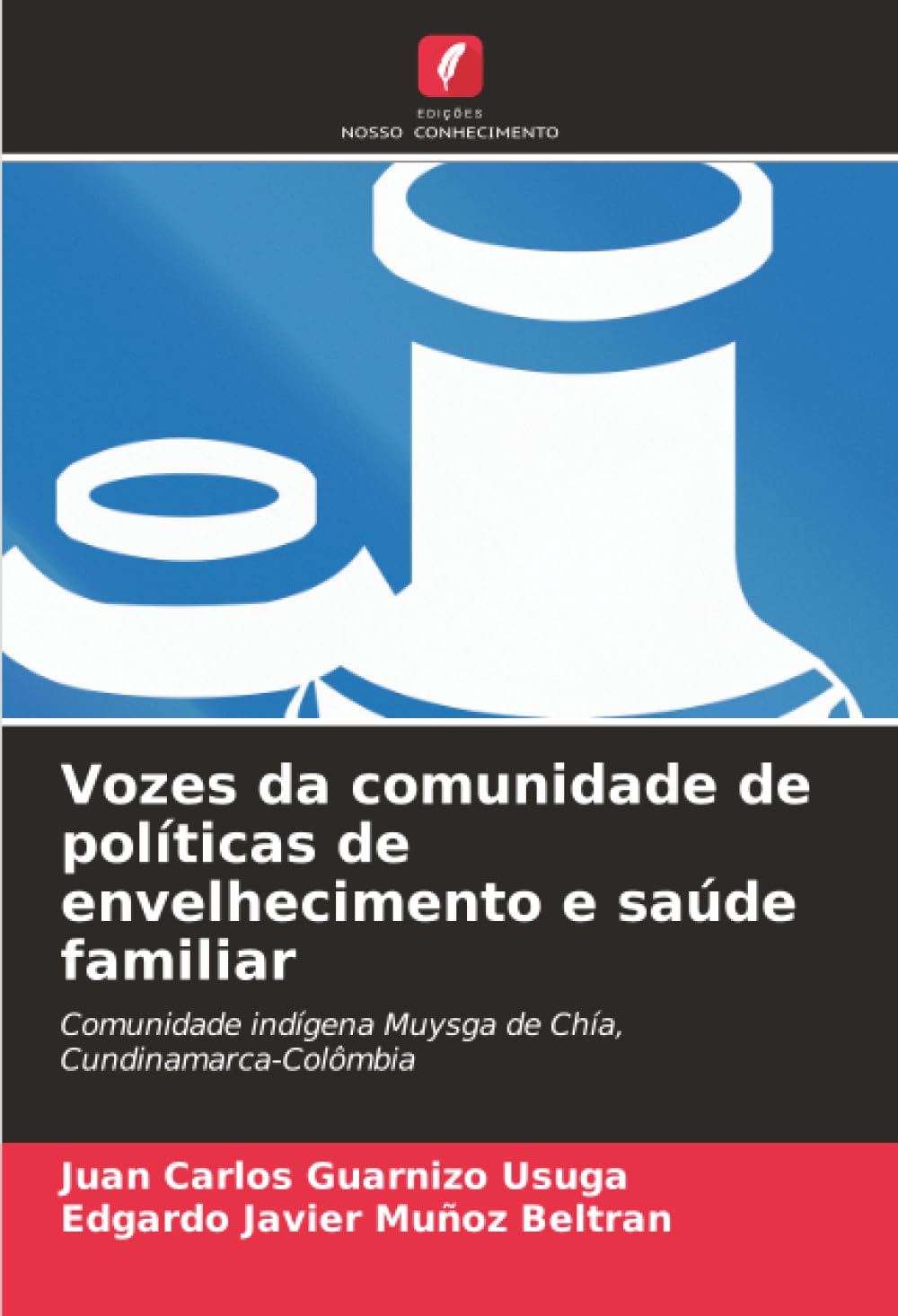 Vozes da comunidade de políticas de envelhecimento e saúde familiar: Comunidade indígena Muysga de Chía, Cundinamarca-Colômbia