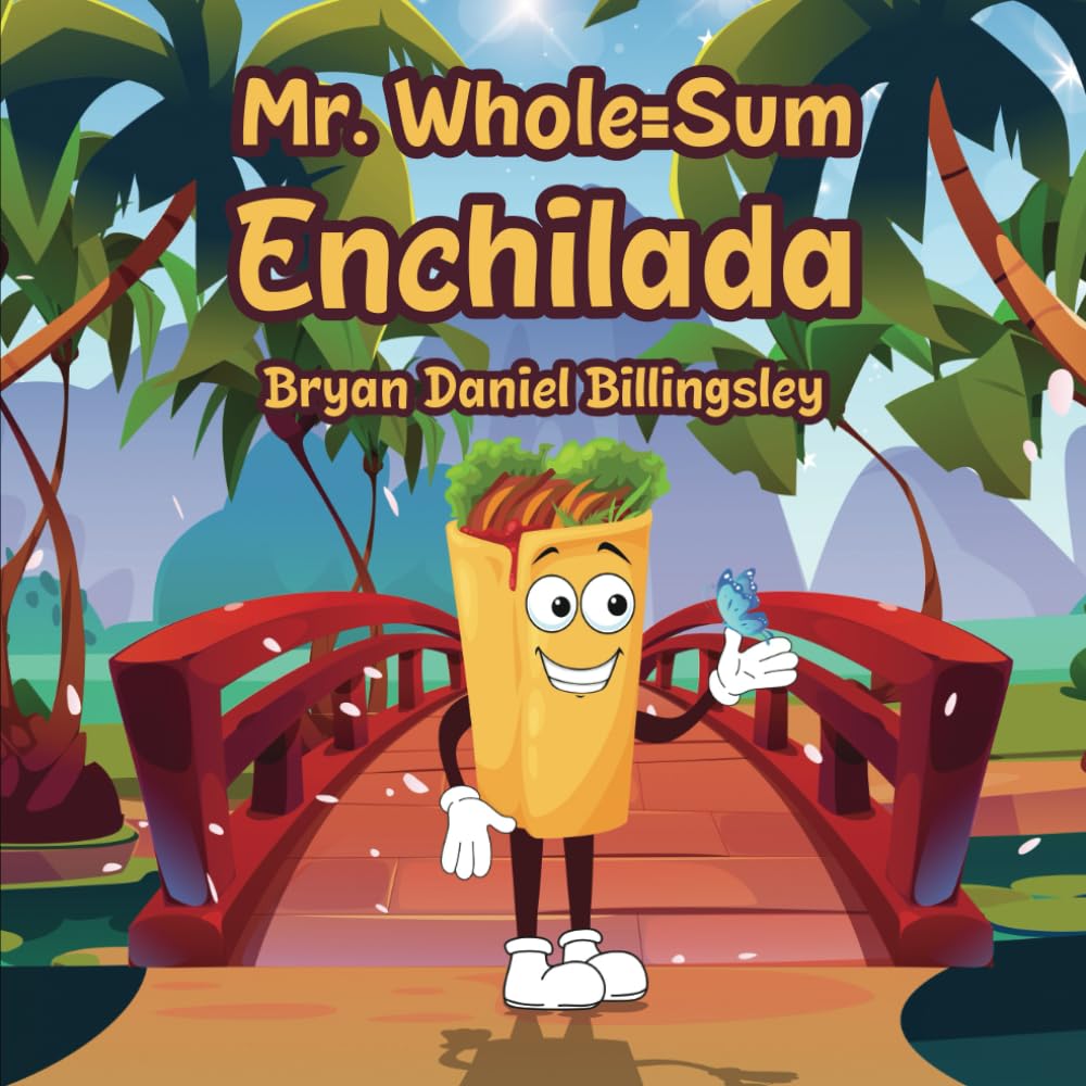 Mr. Whole = Sum Enchilada
