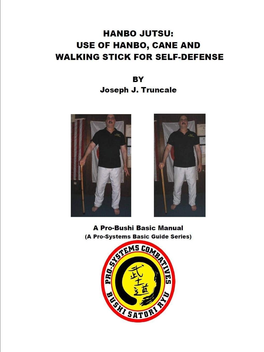 Hanbo Jutsu: Use of hanbo, cane and walking stick for self defense