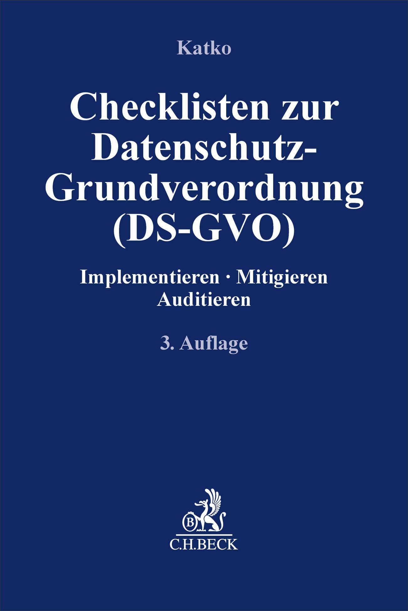 Checklisten zur Datenschutz-Grundverordnung (DS-GVO): Implementieren, Mitigieren, Auditieren (Compliance für die Praxis)