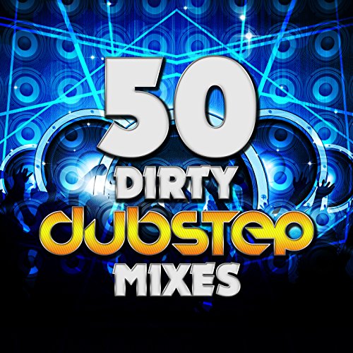 Amazon Music UnlimitedでVARIOUS ARTISTSの50 Dirty Dubstep Mixesを