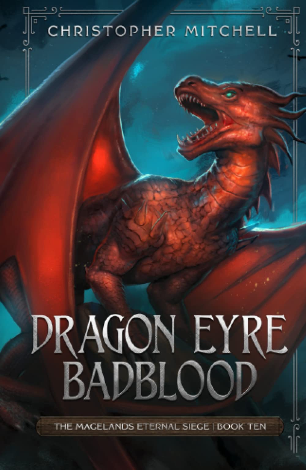 Dragon Eyre Badblood: The Magelands Eternal Siege Book 10