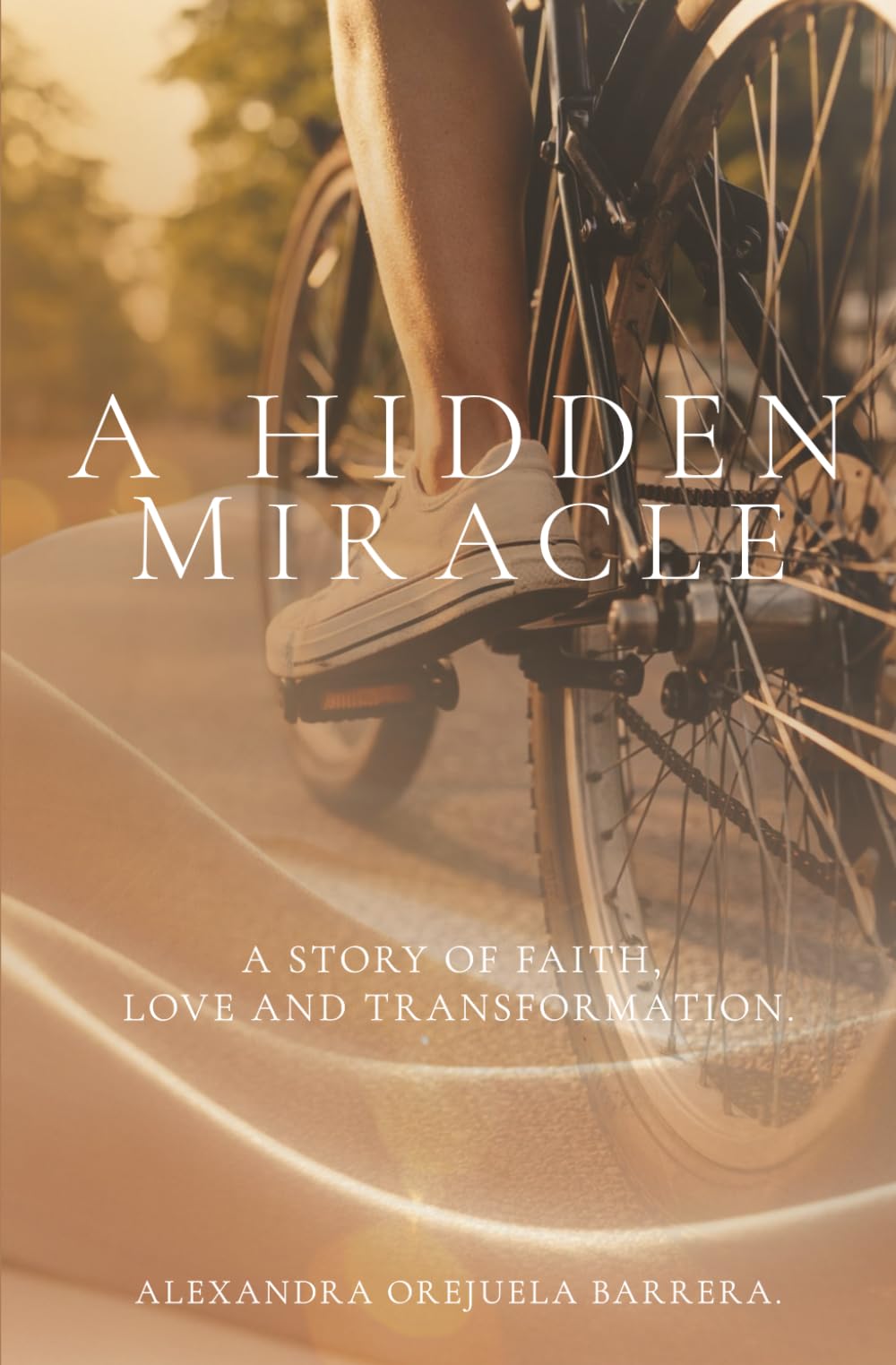 A Hidden Miracle: A Story of Faith, Love, and Transformation.