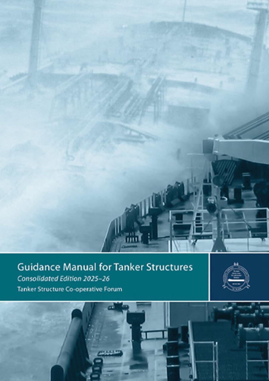Guidance Manual for Tanker Structures - Consolidated Edition 2025-26      Hardcover – April 1, 2025