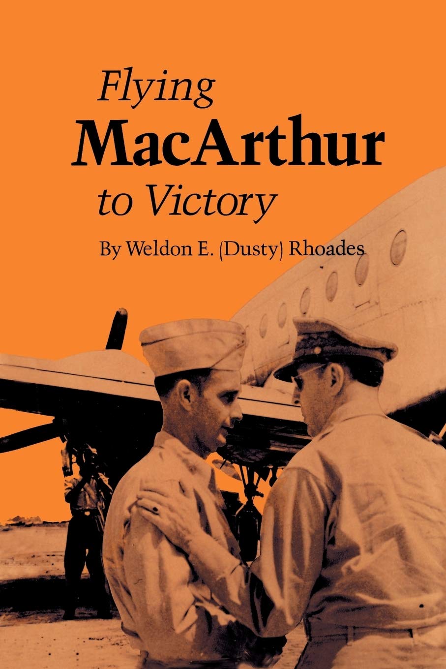 Flying MacArthur to Victory (Volume 1) (Williams-Ford Texas A&M University Military History Series)