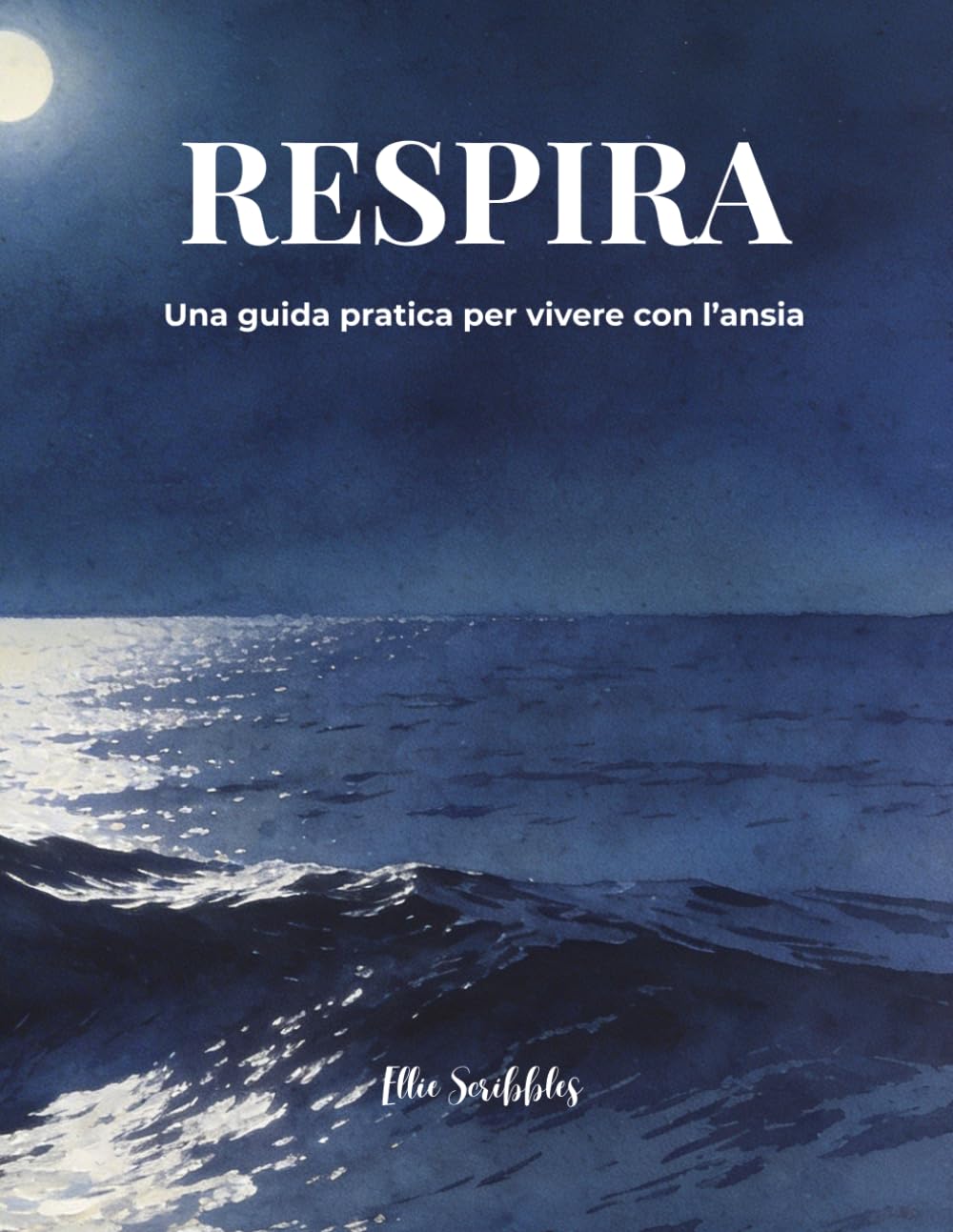 RESPIRA: Una guida pratica per vivere con l'ansia