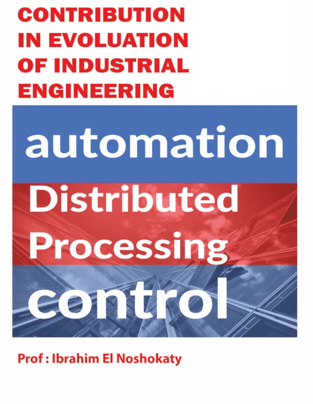 contribution in evoluation of industrial engineering: automation distributed processing control