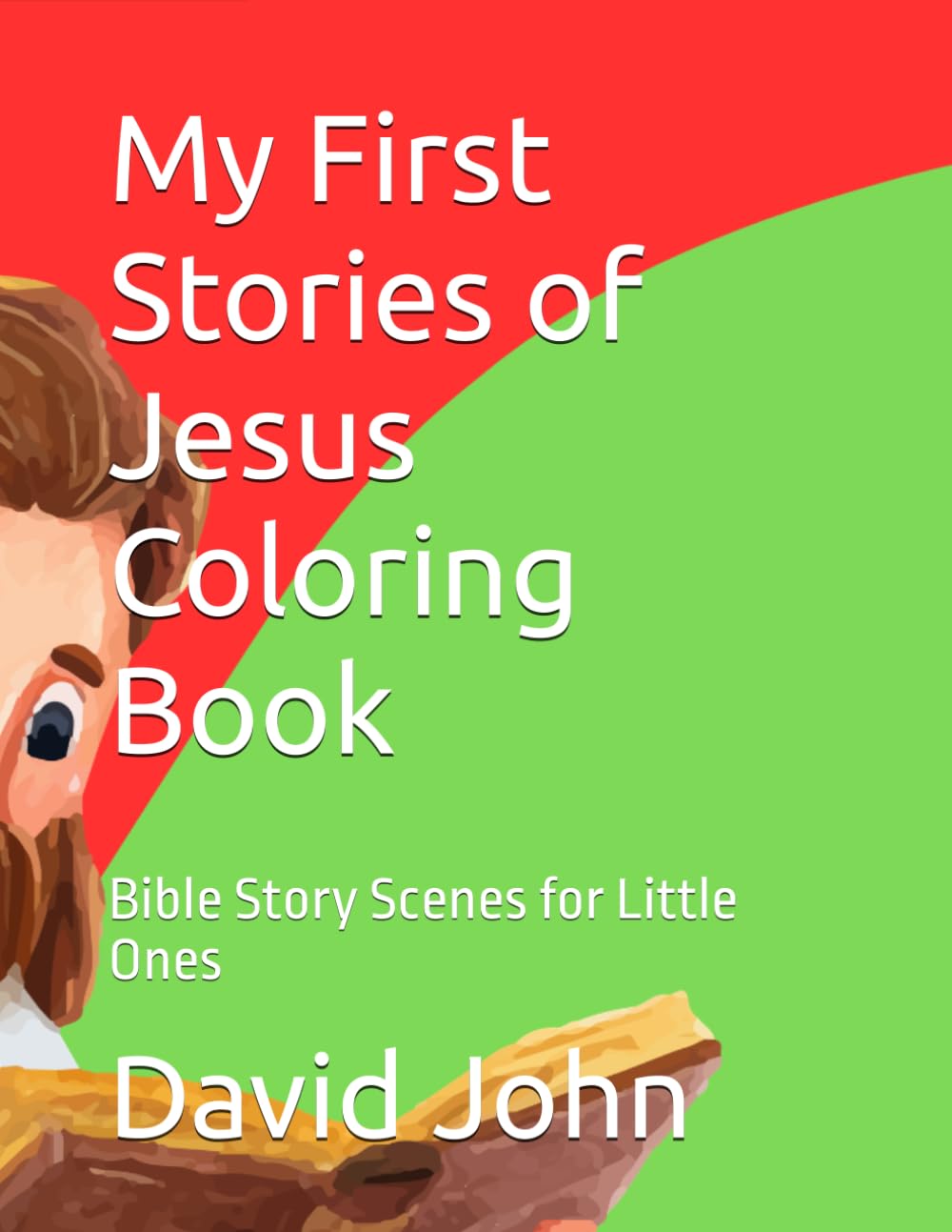 My First Stories of Jesus Coloring Book: Bible Story Scenes for Little Ones