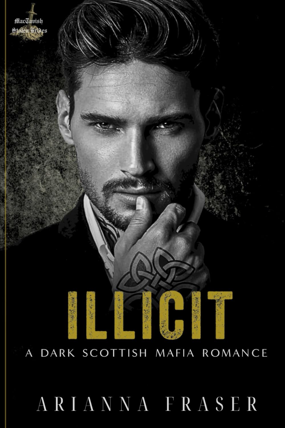 Illicit - A Dark Scottish Mafia Romance: The MacTavish Stolen Brides Series - Book Two