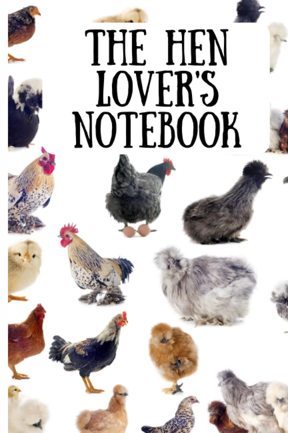 The Hen Lover's Notebook: Journal Diary