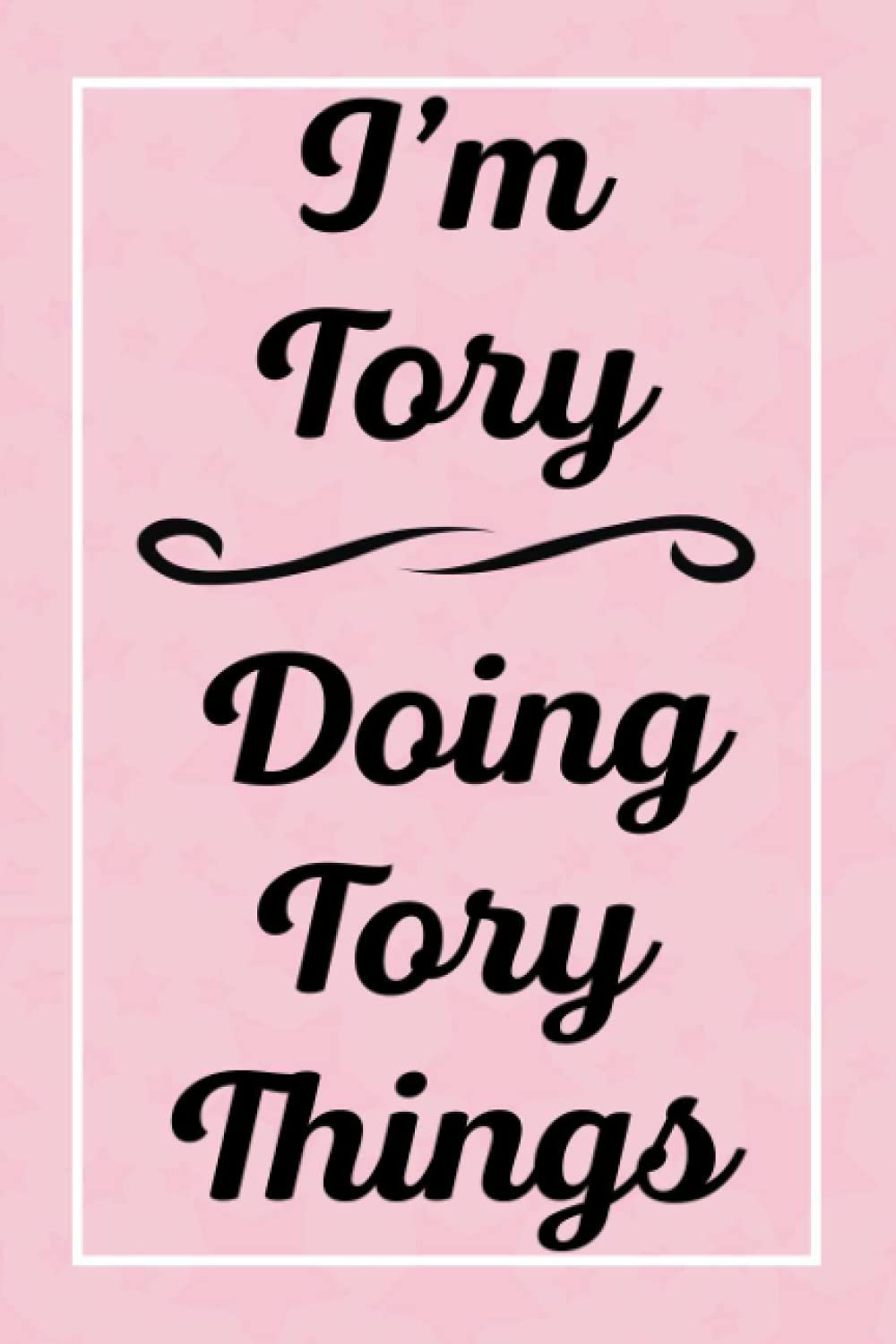 I'm Tory Doing Tory Things: Personalized Sketchbook, Sketch Book for Tory, Perfect for Sketching Drawing Noting and Writing, 120 Pages, 6x9