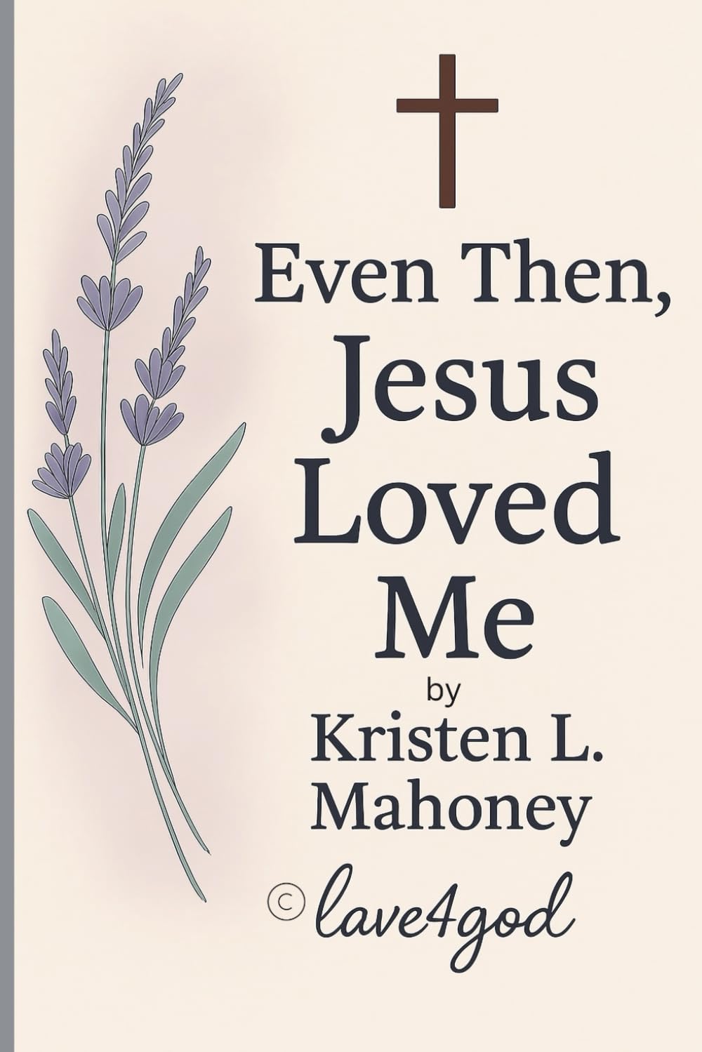Even Then, Jesus Loved Me: Teen Soul Stories