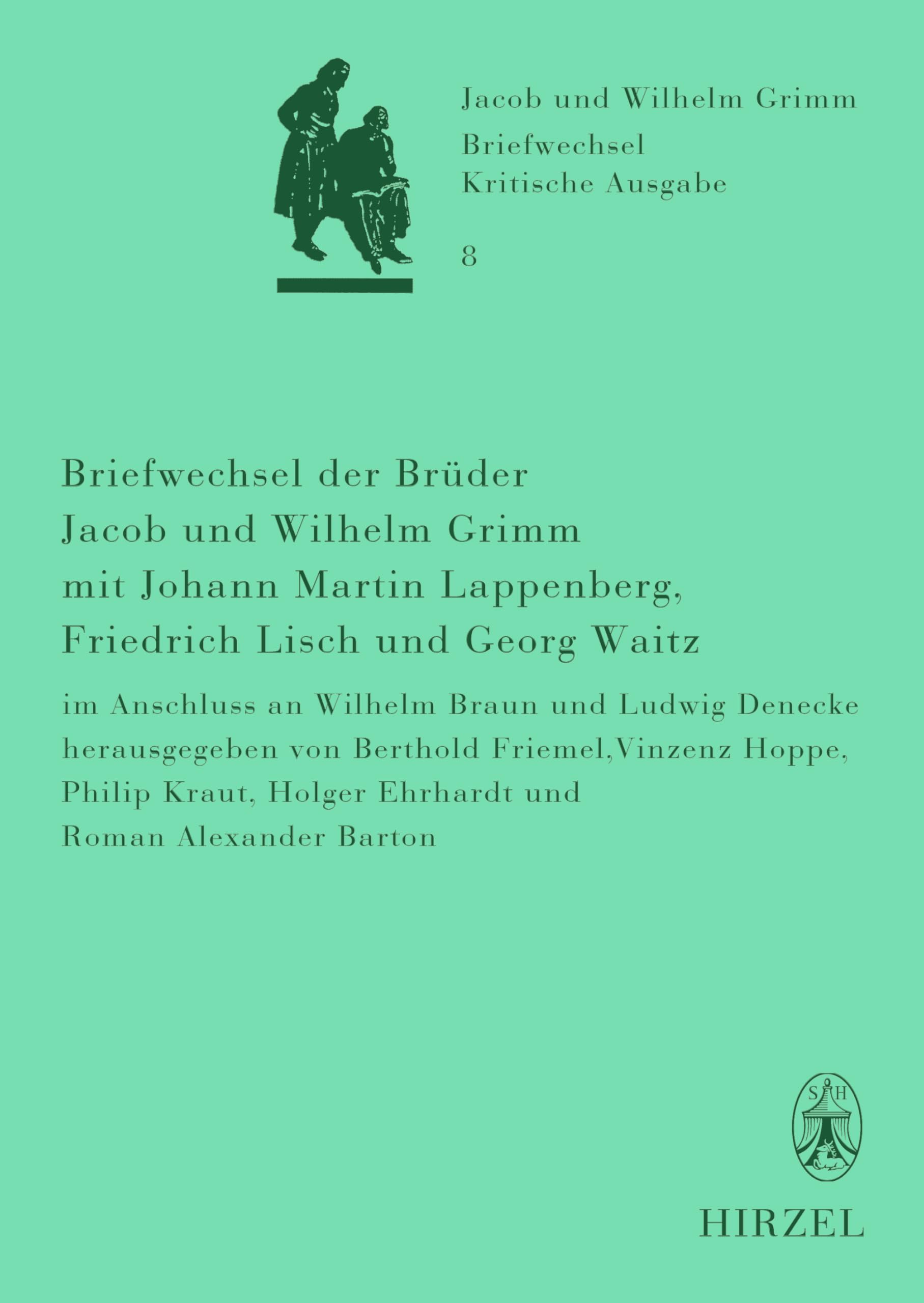 Briefwechsel der Brüder Jacob und Wilhelm Grimm mit Johann Martin Lappenberg, Friedrich Lisch und Georg Waitz: im Anschluss an Wilhelm Braun und Ludwig Denecke
